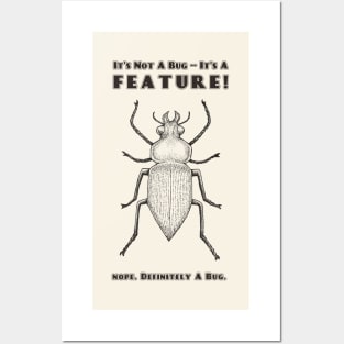 It's Not a Bug, It's a Feature Posters and Art